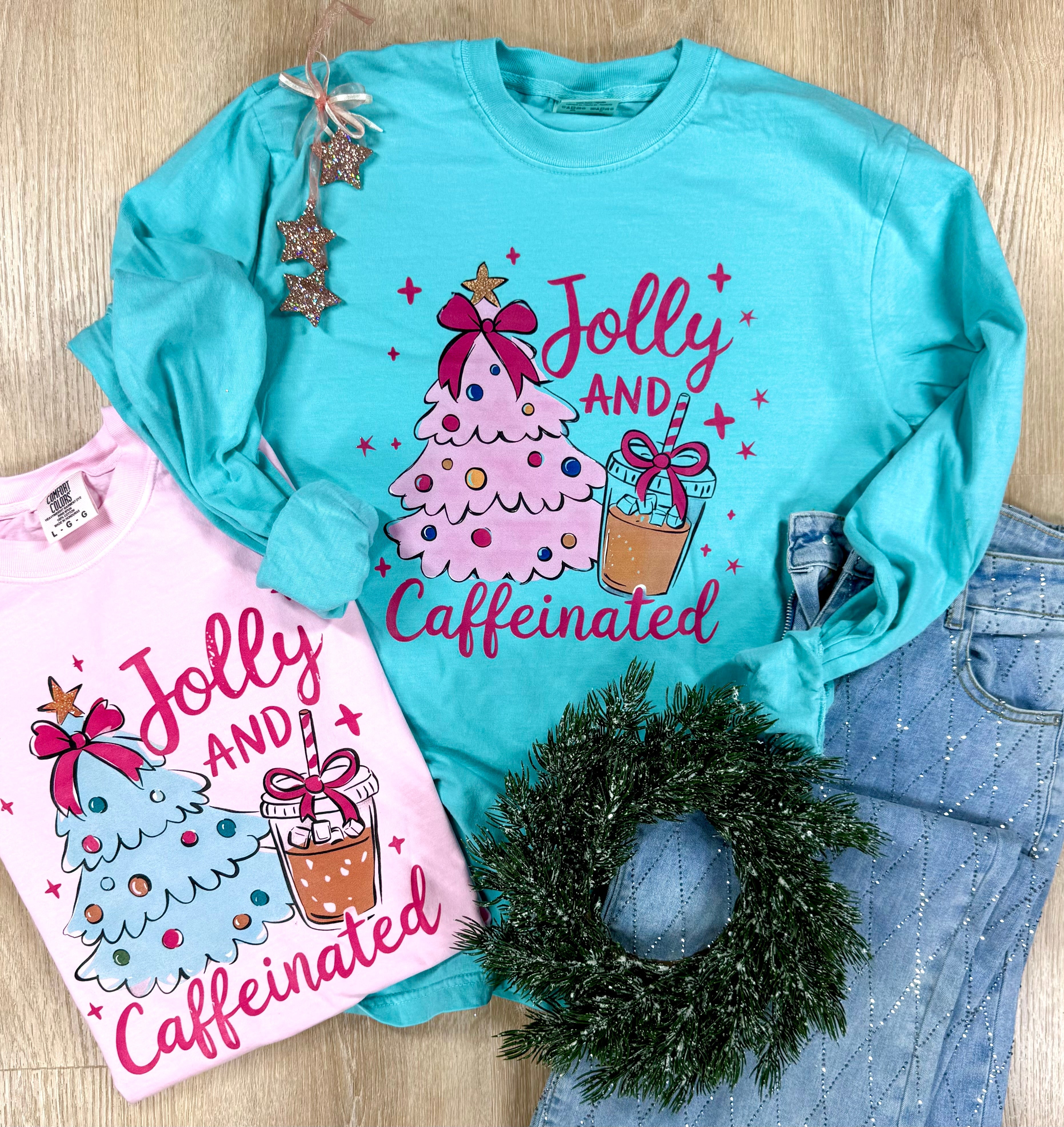 Jolly and Caffeinated Short or Long Sleeve Graphic Tees