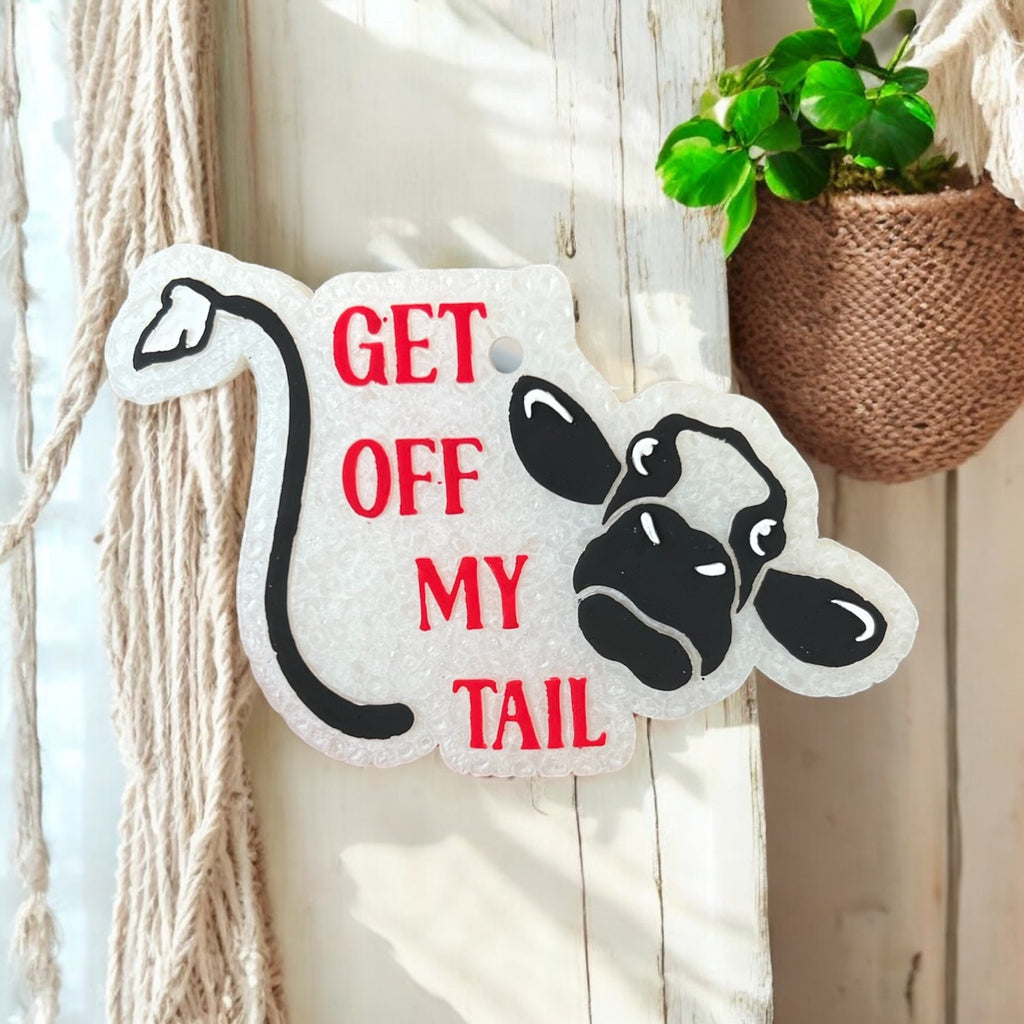 Get Off My Tail Freshie