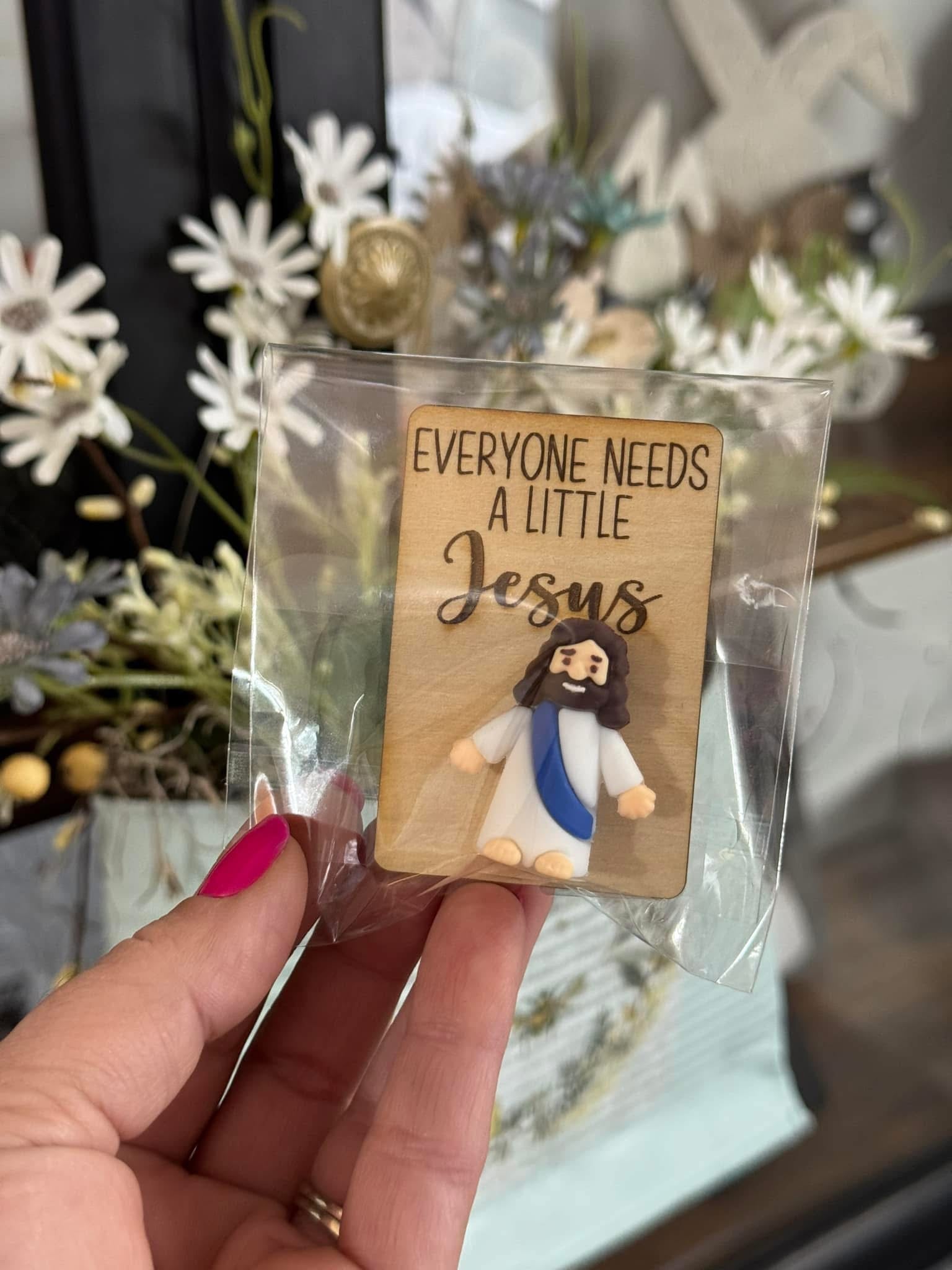 Everyone Needs a Little Jesus - *made to order*