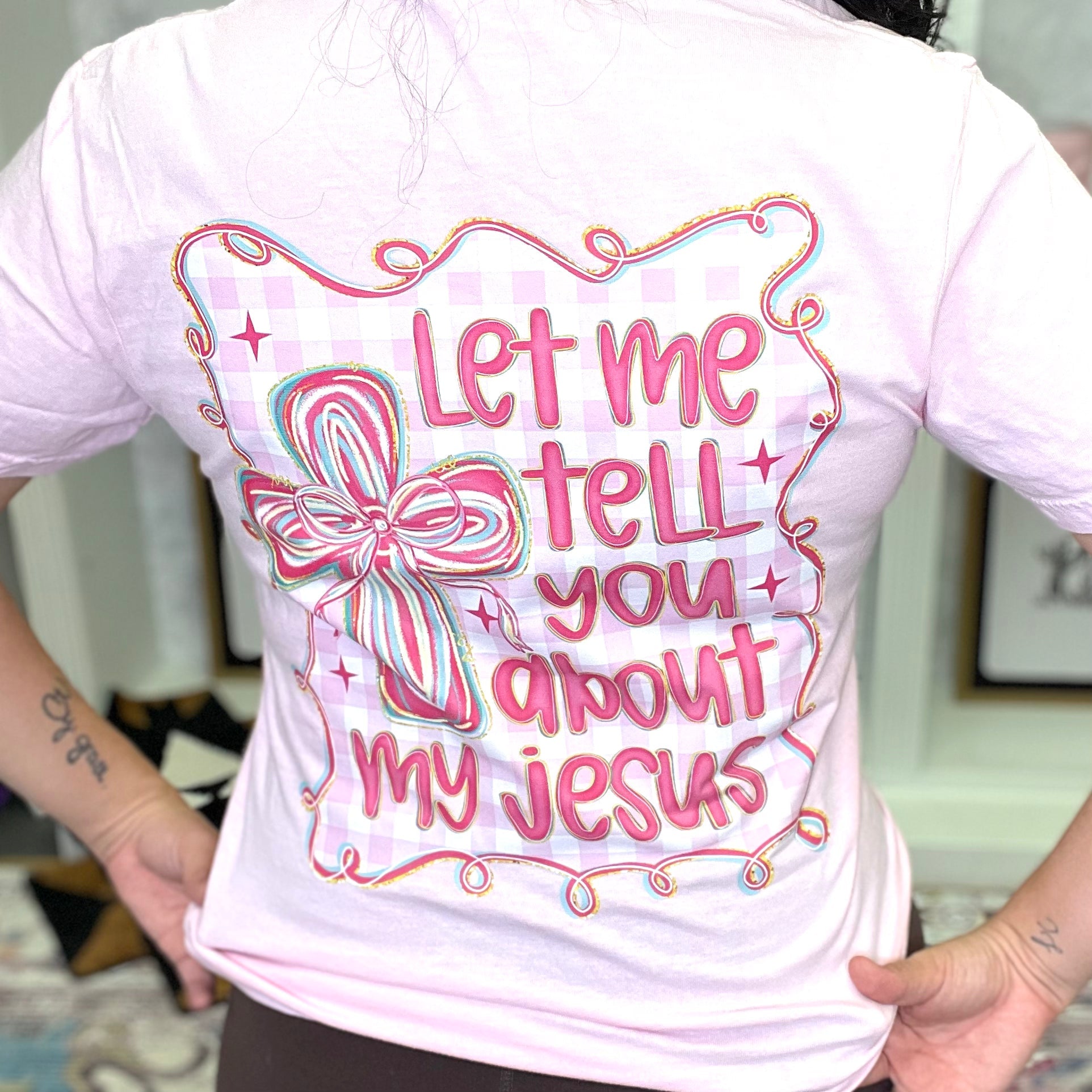 Let Me Tell You About My Jesus Graphic Tee