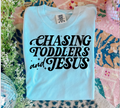 Chasing Toddlers and Jesus Graphic Tee