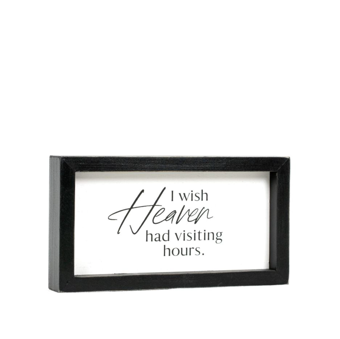 Heaven Had Visiting Hours Sign