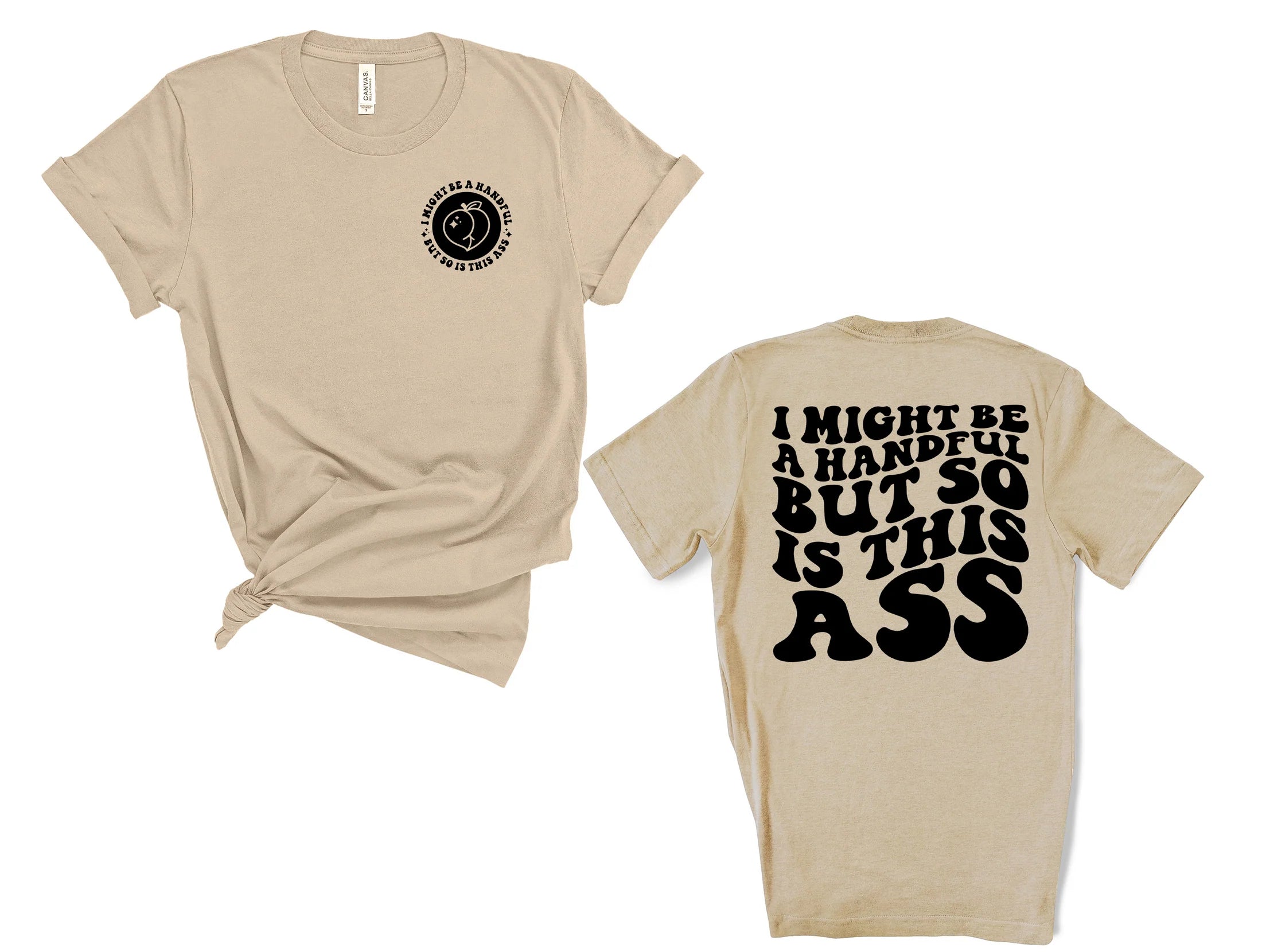 Might Be a Handful Graphic Tee