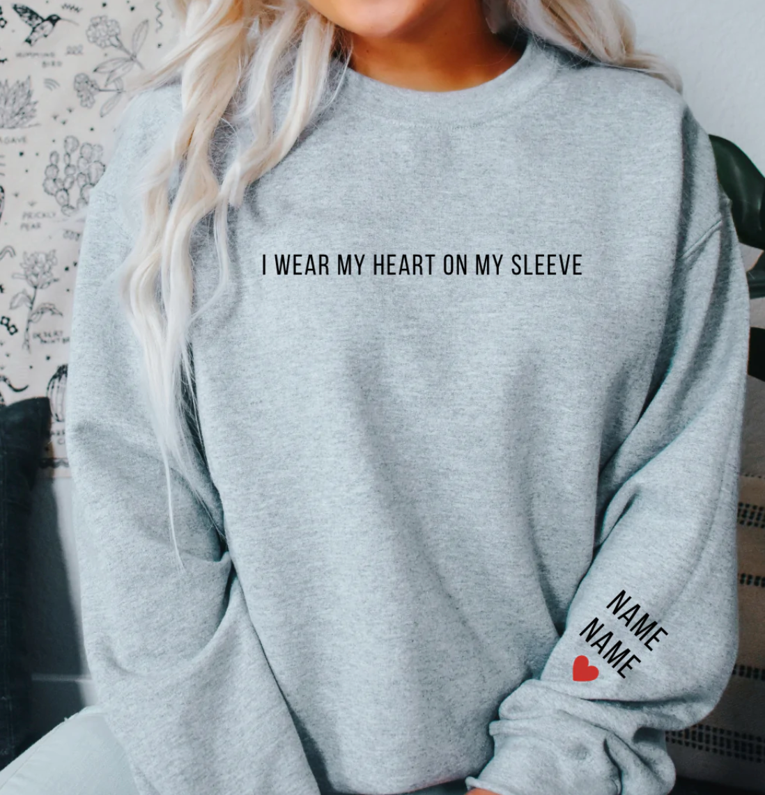 Heart on My Sleeve Made to Order Personalized Sweatshirt